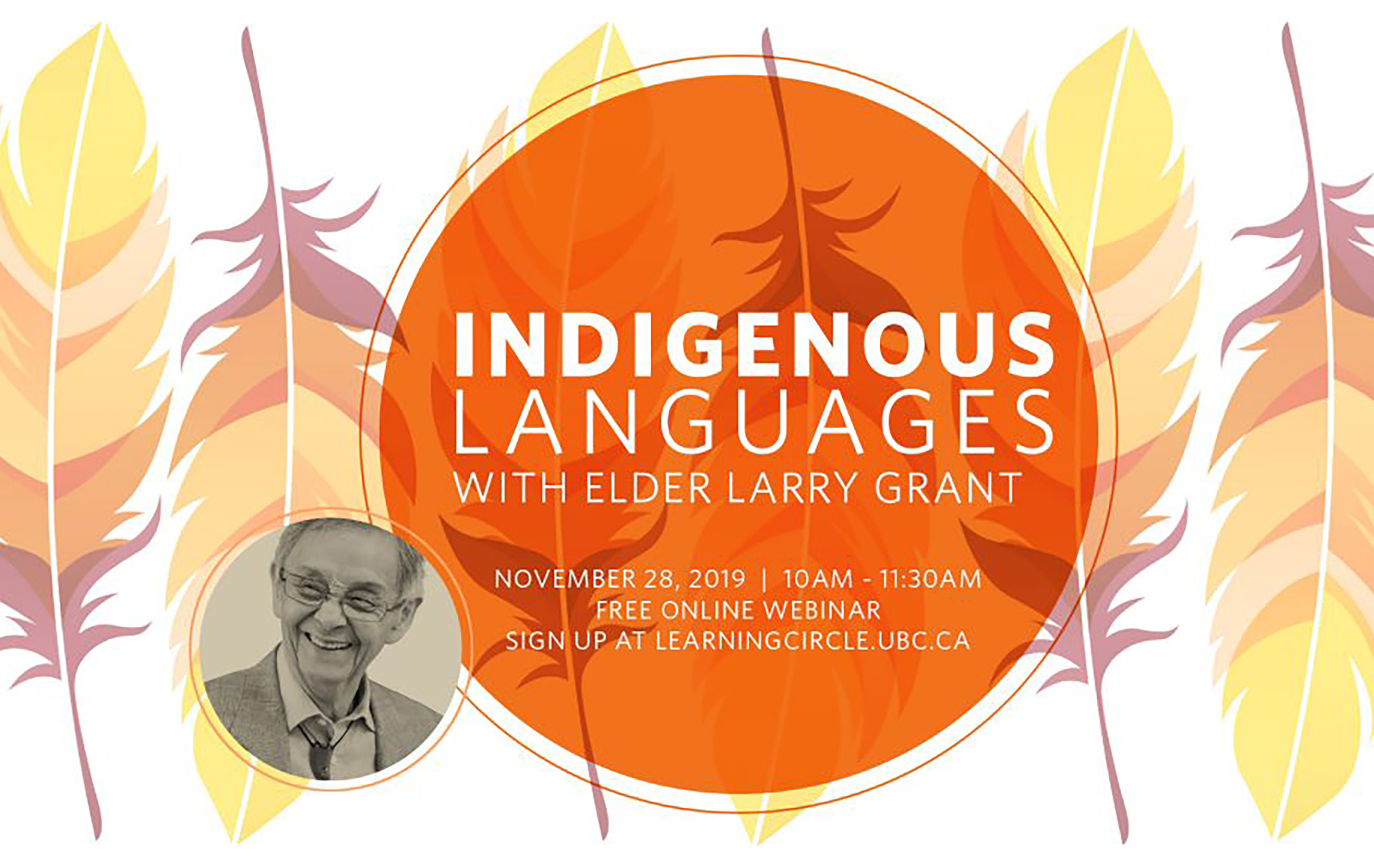 A picture of the poster for the event, with a black and white photo of Elder  Larry Grant smiling. The poster features multicoloured feathers, and an orange circle.